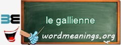 WordMeaning blackboard for le gallienne